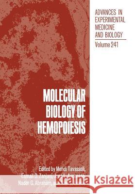 Molecular Biology of Hemopoiesis: Proceedings of the Third Annual Symposium on Molecular Biology of Hemopoiesis, Held November 6-7, 1987, in Rye Brook Tavassoli, Mehdi 9781468455731 Springer