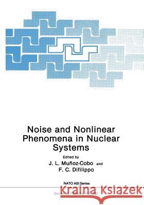 Noise and Nonlinear Phenomena in Nuclear Systems  9781468456158 Springer