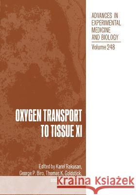 Oxygen Transport to Tissue XI Karel Rakusan George P. Biro Thomas K. Goldstick 9781468456455 Springer