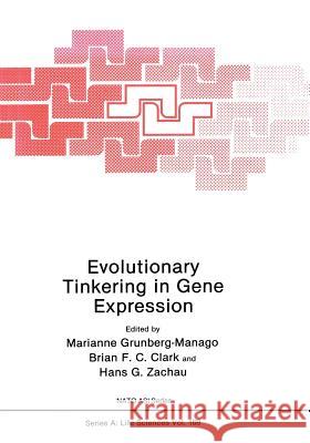 Evolutionary Tinkering in Gene Expression M. Grunberg-Manago 9781468456660 Springer