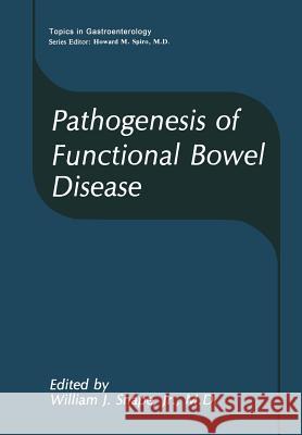 Pathogenesis of Functional Bowel Disease William J. Snap 9781468456967 Springer