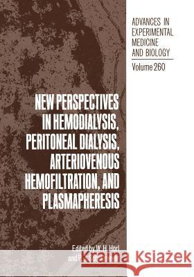 New Perspectives in Hemodialysis, Peritoneal Dialysis, Arteriovenous Hemofiltration, and Plasmapheresis Walter Horl P. J. Schollmeyer 9781468457209