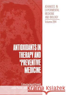 Antioxidants in Therapy and Preventive Medicine Ingrid Emerit Lester Packer Christian Auclair 9781468457322