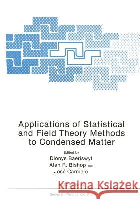 Applications of Statistical and Field Theory Methods to Condensed Matter Dionys Baeriswyl Alan R J. Camelo 9781468457650 Springer