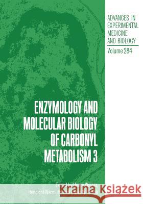Enzymology and Molecular Biology of Carbonyl Metabolism 3 David W Henry Weiner Bendicht Wermuth 9781468459036 Springer