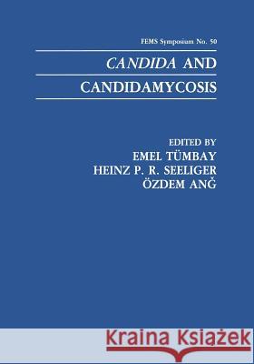 Candida and Candidamycosis Emel Tumbay Heinz P Ozdem Ang 9781468459128 Springer