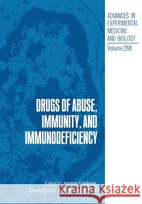 Drugs of Abuse, Immunity, and Immunodeficiency Herman Friedman Thomas W Steven Specter 9781468459272