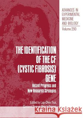 The Identification of the Cf (Cystic Fibrosis) Gene: Recent Progress and New Research Strategies Lap-Chee Tsui 9781468459364