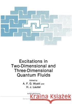Excitations in Two-Dimensional and Three-Dimensional Quantum Fluids A. F. G. Wyatt H. J. Lauter 9781468459395 Springer