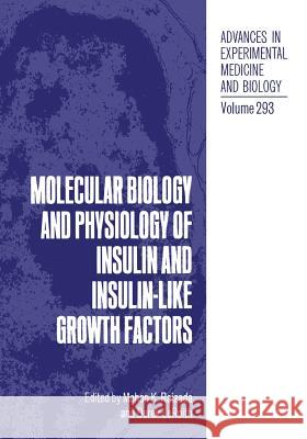Molecular Biology and Physiology of Insulin and Insulin-Like Growth Factors Derek Leroith Mohan K Mohan K. Raizada 9781468459517 Springer