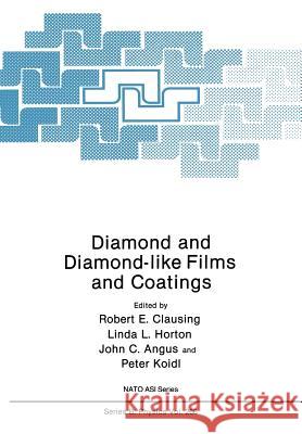 Diamond and Diamond-Like Films and Coatings Clausing, Robert E. 9781468459692 Springer