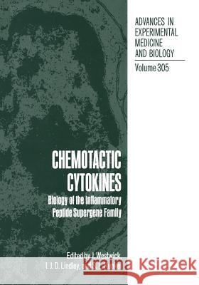 Chemotactic Cytokines: Biology of the Inflammatory Peptide Supergene Family Westwick, J. 9781468460117