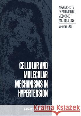 Cellular and Molecular Mechanisms in Hypertension Robert H Robert H. Cox 9781468460179 Springer