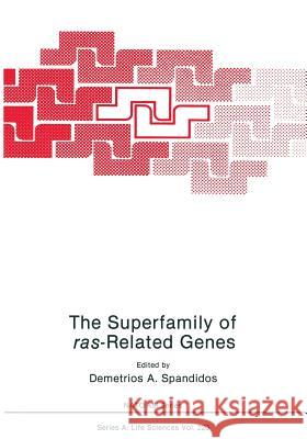 The Superfamily of Ras-Related Genes Spandidos, Demetrios A. 9781468460209 Springer