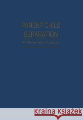 Parent-Child Separation: Psychosocial Effects on Development Akins, Faren R. 9781468461282 Springer