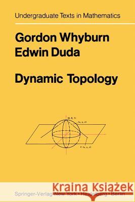 Dynamic Topology G. Whyburn E. Duda 9781468462647 Springer