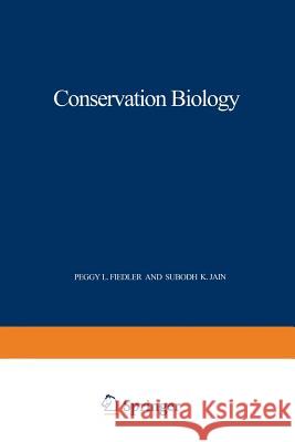 Conservation Biology: The Theory and Practice of Nature Conservation Preservation and Management Fiedler, Peggy L. 9781468464283 Springer