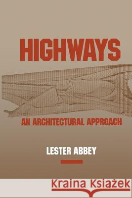 Highways: An Architectural Approach Lester Abbey 9781468465174 Springer