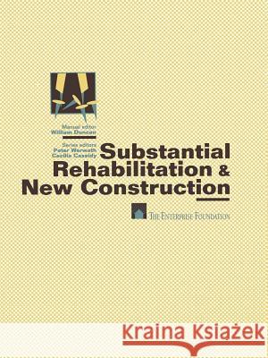 Substantial Rehabilitation & New Construction: ■ For Project Managers Working with Architects ■ Production Step-By-Step ■ Model Poli Duncan, William 9781468465419 Springer