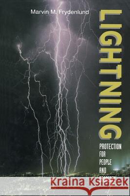 Lightning Protection for People and Property Marvin M. Frydenlund 9781468465501 Springer