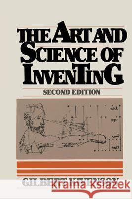 The Art and Science of Inventing Gilbert Kivenson 9781468466317 Springer