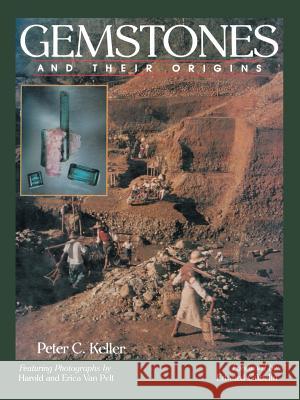 Gemstones and Their Origins P. C. Keller 9781468466768 Springer