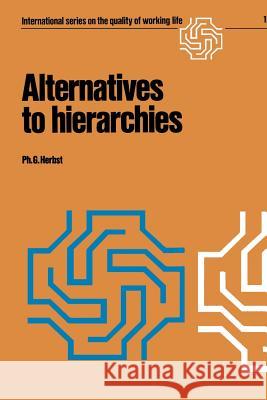 Alternatives to Hierarchies Herbst, Ph. G. 9781468469479 Springer