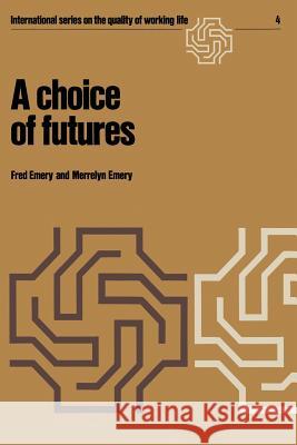 A Choice of Futures Emery, F. 9781468469509 Springer