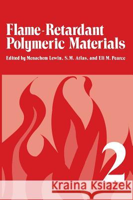 Flame-Retardant Polymeric Materials: Volume 2 Lewin, Menachem 9781468469752 Springer