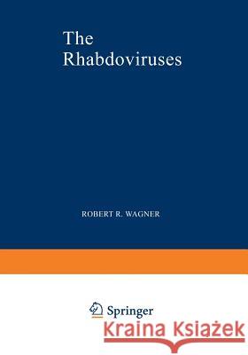 The Rhabdoviruses Robert R. Wagner 9781468470345 Springer