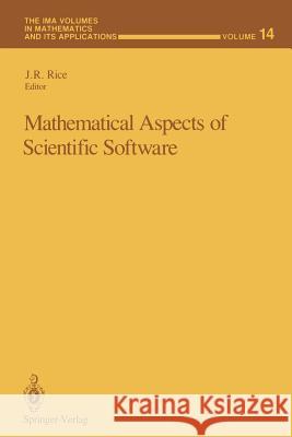 Mathematical Aspects of Scientific Software J. R. Rice 9781468470765 Springer