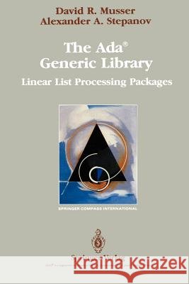 The Ada(r) Generic Library: Linear List Processing Packages Musser, David R. 9781468470918 Springer