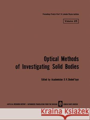 Volume 25: Optical Methods of Investigating Solid Bodies D. V. Skobe 9781468472080 Springer