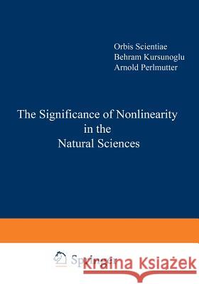 The Significance of Nonlinearity in the Natural Sciences Stephan Mintz 9781468472264 Springer