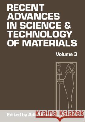 Recent Advances in Science and Technology of Materials: Volume 3 Bishay, Adlai 9781468472356 Springer