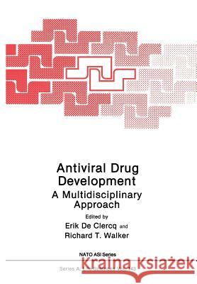 Antiviral Drug Development: A Multidisciplinary Approach de Clercq, Erik 9781468472776 Springer
