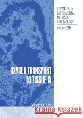 Oxygen Transport to Tissue IX Haim I. Bicher Duane F. Bruley 9781468474350 Springer
