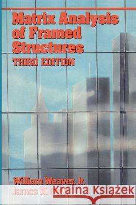 Matrix Analysis Framed Structures William Weaver James M. Gere 9781468474893 Springer