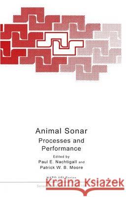Animal Sonar: Processes and Performance Nachtigall, Paul E. 9781468474954 Springer