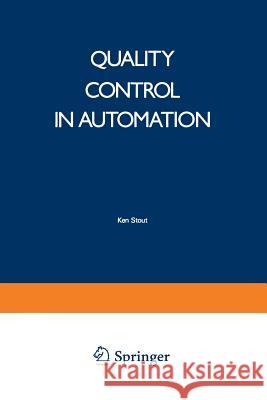 Quality Control in Automation Ken Stout 9781468475012 Springer