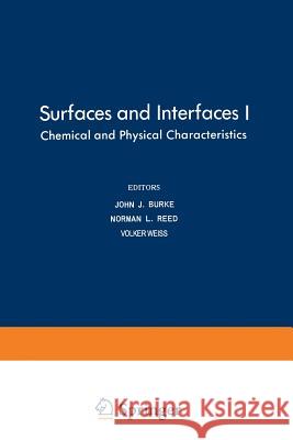 Surfaces and Interfaces I: Chemical and Physical Characteristics Burke, John 9781468475166