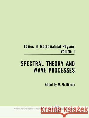 Spectral Theory and Wave Processes M. Sh Birman 9781468475975 Springer