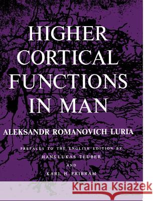 Higher Cortical Functions in Man Aleksandr Romanovich Luria 9781468477436