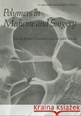 Polymers in Medicine and Surgery Richard Kronenthal 9781468477467 Springer