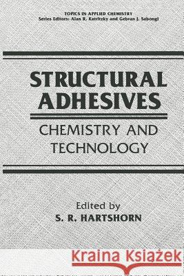 Structural Adhesives: Chemistry and Technology Hartshorn, S. R. 9781468477832 Springer