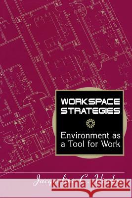 Workspace Strategies: Environment as a Tool for Work Vischer, Jacqueline C. 9781468477863