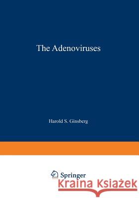 The Adenoviruses Harold S. Ginsberg 9781468479379 Springer