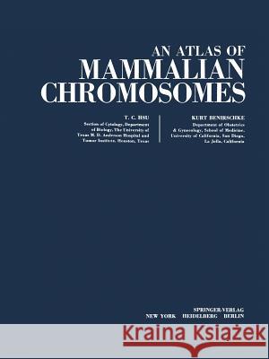 An Atlas of Mammalian Chromosomes: Volume 7 Hsu, Tao C. 9781468479928 Springer