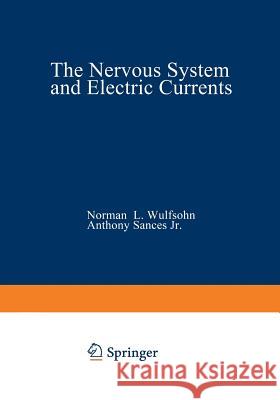 The Nervous System and Electric Currents: Volume 2 Norman Wulfsohn 9781468480467