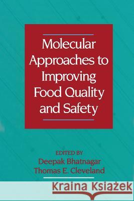 Molecular Approaches to Improving Food Quality and Safety Deepak Bhatnagar 9781468480726 Springer